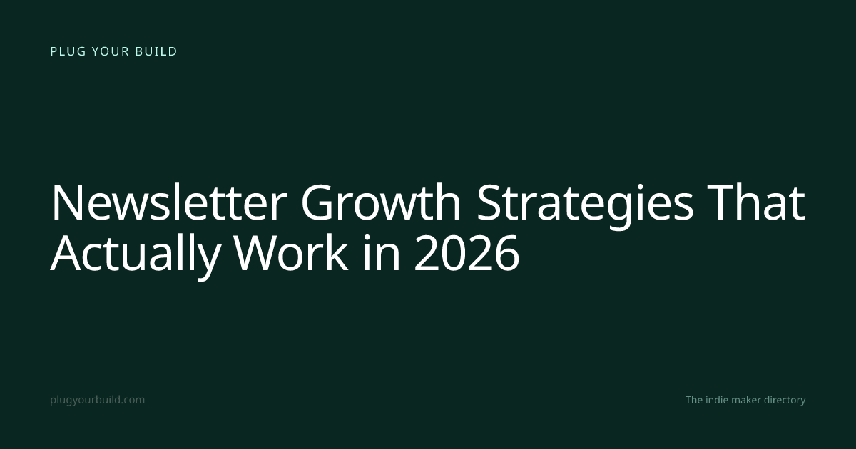 Newsletter Growth Strategies That Actually Work in 2026